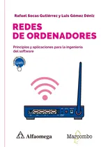 Comprar Redes De Ordenadores: Principios Y Aplicaciones Para La Ingeniería, De Rafael Socas Gutiérrez Y Luis Gómez Déniz., Vol. 1. Editorial Alfaomega Grupo Editor, Tapa Blanda, Edición 1ra En Español, 2024