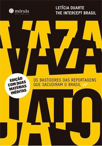 Vaza Jato: Os Bastidores Das Reportagens Que Sacudiram O...