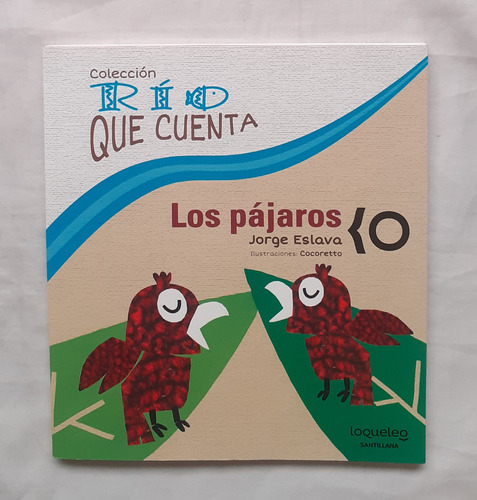 Rio Que Cuenta Los Pajaros Las Semillas Jorge Eslava Oferta