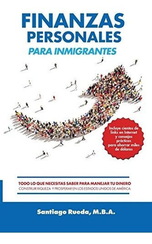 Libro : Finanzas Personales Para Inmigrantes Todo Lo Que...