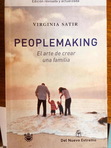Peoplemaking - El Arte De Crear Una Familia - Rba - Satir