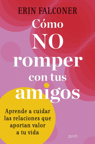 Libro Como No Romper Con Tus Amigos - Erin Falconer