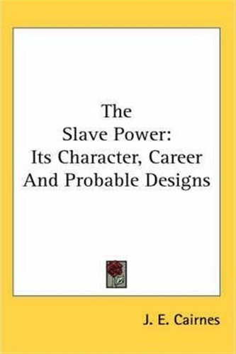 The Slave Power - J. E. Cairnes (paperback)