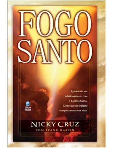 Livro: Fogo Santo | Nicky Cruz E Frank Martin