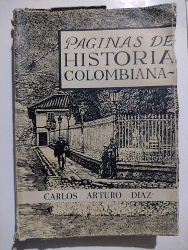 Páginas De Historia Colombiana / Carlos Arturo Díaz