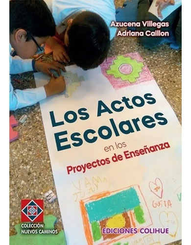 Actos Escolares En Los Proyectos Escolares, Los - Villegas 