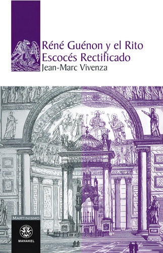 Rene Guenon Y El Rito Escoces Rectificado - Manakel