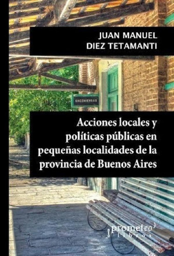 Libro - Acciones Locales Y Politicas Publicas En Pequeñas L