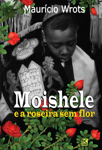 Moishele E A Roseira Sem Flor