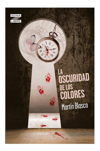 La Oscuridad De Los Colores - Martín Blasco