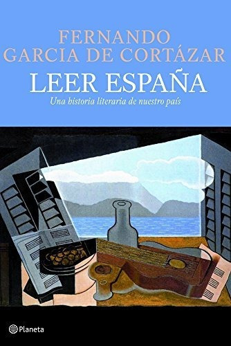 Leer España: La Historia Literaria De Nuestro País (historia
