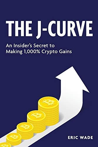 The Jcurve An Insiders Secret To Making 1,000% Crypto Gains