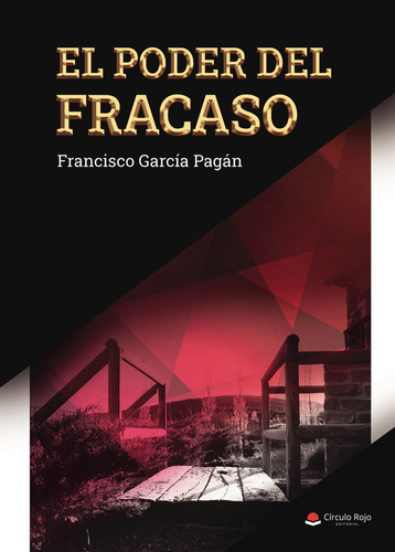 El poder del fracaso: No aplica, de García Pagán Francisco.. Serie 1, vol. 1. Grupo Editorial Círculo Rojo SL, tapa pasta blanda, edición 1 en español, 2023