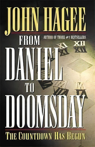 From Daniel To Doomsday : The Countdown Has Begun, De John Hagee. Editorial Thomas Nelson Publishers, Tapa Blanda En Inglés