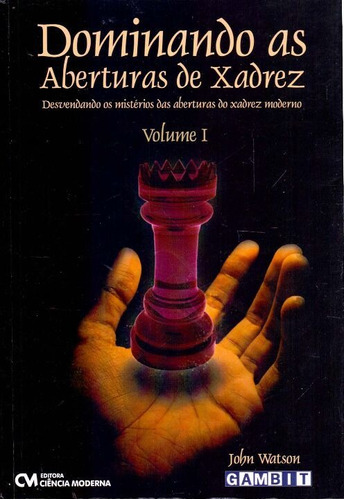 Dominando As Aberturas De Xadrez - Vol. I