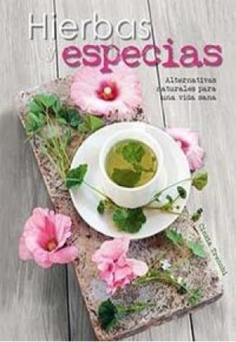 Hierbas Y Especias: Alternativas naturales para una vida sana, de Cinzia Trenchi. Editorial Lu, tapa blanda, edición 1 en español