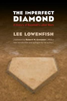 The Imperfect Diamond : A History Of Baseball's Labor War...