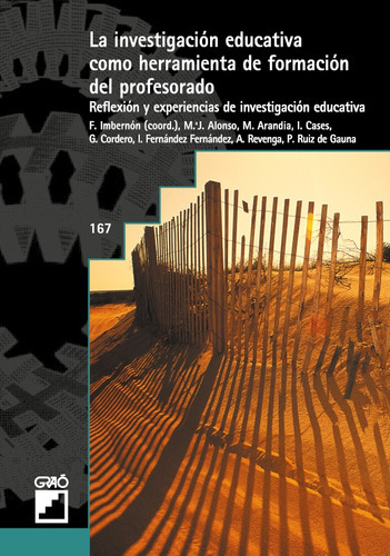 La investigación educativa como herramienta de formación del profesorado, de Graciela Cordero Arroyo y otros. Editorial GRAO, tapa blanda, edición 1 en español, 2002