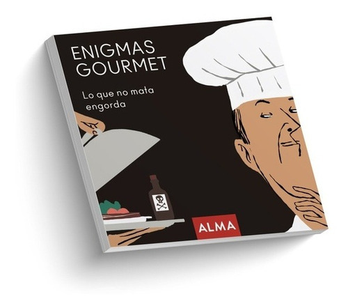 Enigmas Gourmet. Lo Que No Mata Engorda, De Autor. Editorial Alma En Español