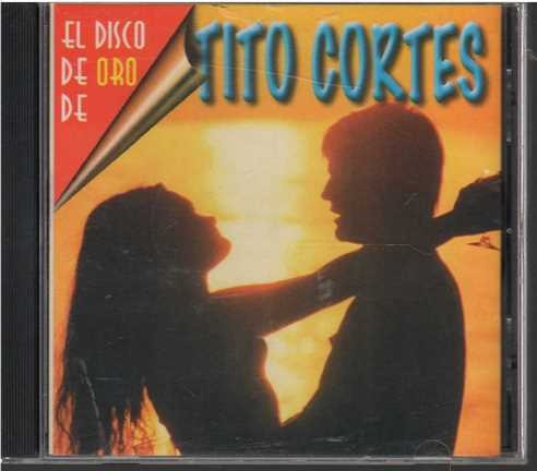 Cd - Tito Cortes / El Disco De Oro - Original Y Sellado