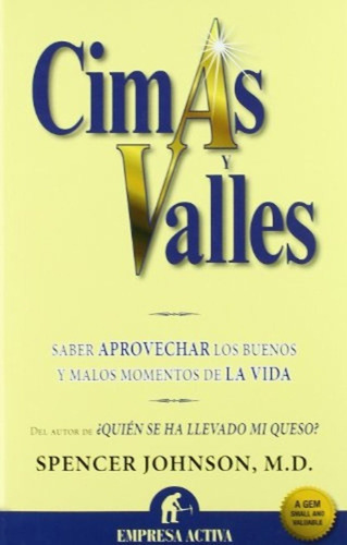 Cimas Y Valles, De Spencer Johnson. Editorial Empresa Activa, Edición 1 En Español