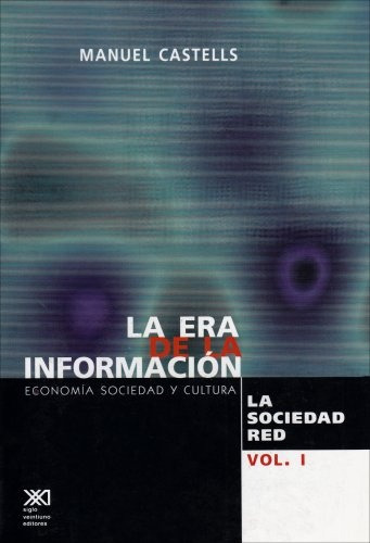 I La Era De La Informacion Economia Sociedad Y Cultura - Cas