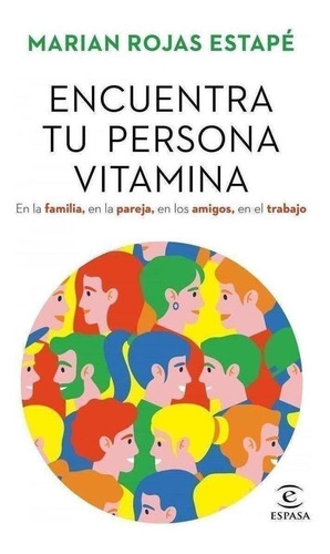Libro: Encuentra Tu Persona Vitamina. Rojas Estape, Marian. 