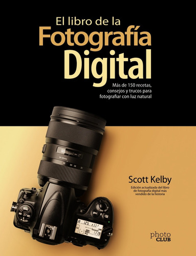 El Libro De La Fotografía Digital. Más De 150 Recetas, Conse