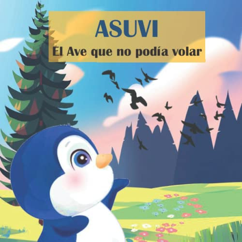 Asuvi El Ave Que No Podia Volar / Asuvi A Bird That Couldn't