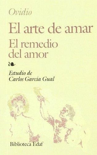 El Arte De Amar / El Remedio Del Amor - Ovidio *