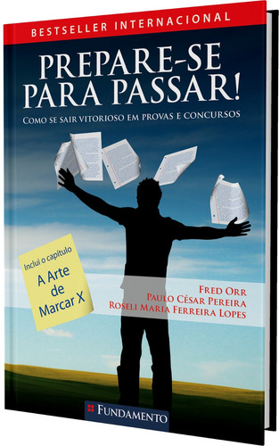 Prepare-se Para Passar! - Como Se Sair Vitorioso Em Provas Com Selo Na Capa 