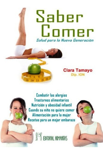 Saber Comer . Salud Para La Nueva Generacion, De Tamayo Clara. Editorial Humanitas - Espa A, Tapa Blanda En Español, 1900