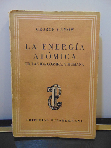 Adp La Energia Atomica En La Vida Cosmica Y Humana Gamow G.