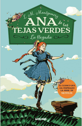 Ana De Las Tejas Verdes 1 La Llegada De Lucy Maud Montgomery