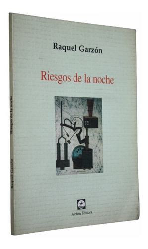 Riesgos De La Noche - Raquel Garzón - Alción - Firmado