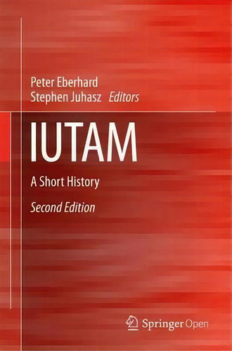 Iutam : A Short History, De Peter Eberhard. Editorial Springer International Publishing Ag, Tapa Dura En Inglés