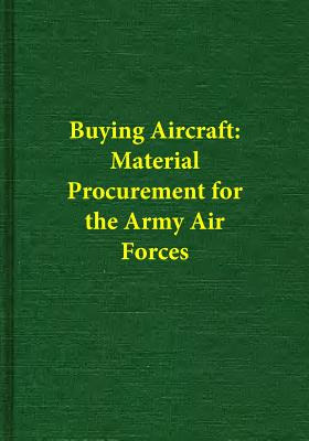 Libro Buying Aircraft: Material Procurement For The Army ...