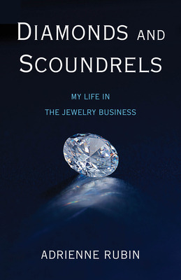 Libro Diamonds And Scoundrels: My Life In The Jewelry Bus...