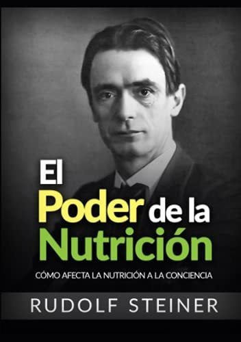 El Poder De La Nutriciono Afecta La Nutricion A, De Steiner, Rudolf. Editorial David De Angelis En Español