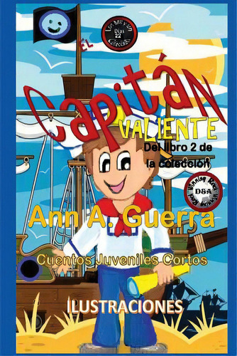 El Capitan Valiente: Cuento No. 22, De Guerra, Daniel. Editorial Createspace, Tapa Blanda En Español