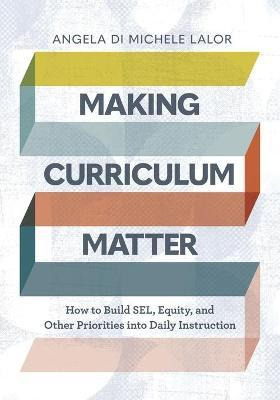 Libro Making Curriculum Matter : How To Build Sel, Equity...