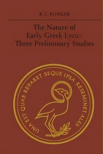 The Nature Of Early Greek Lyric, De Robert L Fowler. Editorial University Toronto Press, Tapa Blanda En Inglés
