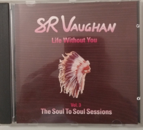 Stevie Ray Vaughan Life Without You - The Soul To Soul Ses 