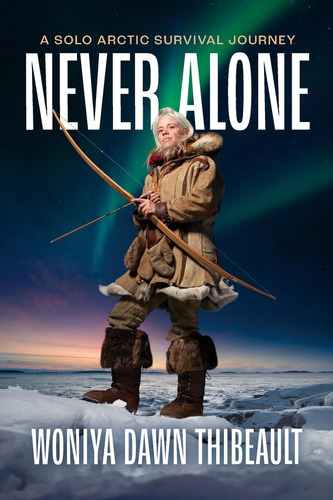 Livro: Never Alone: A Solo Arctic Survival Journey