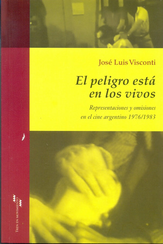 El Peligro Esta En Los Vivos - Visconti, Jose Luis