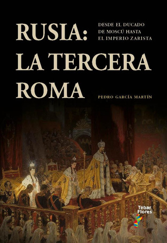 Libro: Rusia La Tercera Roma. Garcia Martin, Pedro. Editoria