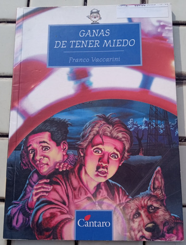 Ganas De Tener Miedo De Franco Vaccarini. Editorial Cántaro.