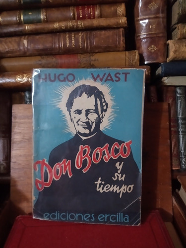 Hugo Wast Don Bosco Y Su Tiempo 1937