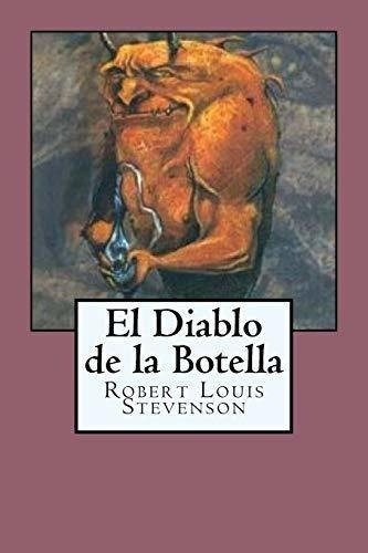 El Diablo De La Botella The Bottle Imp - Stevenson,, De Stevenson, Robert Lo. Editorial Createspace Independent Publishing Platform En Español