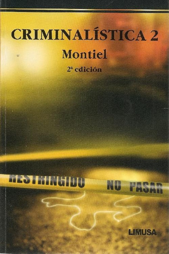 Libro Criminalística 2 De Juventino Montiel Sosa